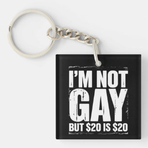 Porte-clés Je ne suis pas gay mais 20 $ c'est 20 $ Drôle LGBT