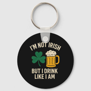 Porte-clés Je ne suis pas irlandais mais je bois comme si j'é