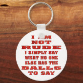 Porte-clés Je Ne Suis Pas Trompe Je Dis Simplement Ce Que Per (Recto)