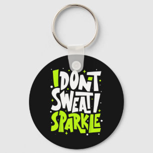 Porte-clés Je ne transpire pas Humour drôle Gym Tee Entraînem