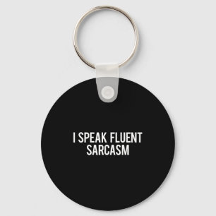 Porte-clés Je parle couramment le sarcasme drôle cadeau amusa