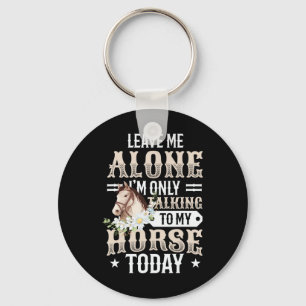 Porte-clés Je Parle Seulement À Mon Cheval Aujourd'Hui Filles