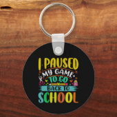 Porte-clés Je Pause Mon Jeu À Ck To School Student First Grad (Recto)