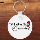 Porte-clés Je Préférerais Être Géocaching ! (Recto)