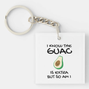 Porte-clés Je sais que le guac est en supplément mais moi aus