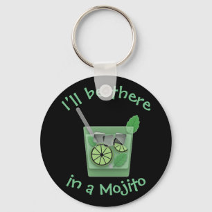 Porte-clés "Je serai là dans un Mojito"