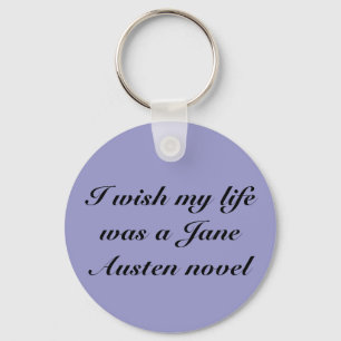 Porte-clés Je souhaite que ma vie ait été Jane Austen n…