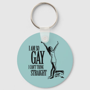 Porte-clés Je suis ainsi homosexuel que je ne peux pas penser