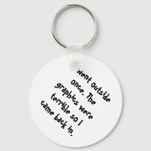 Porte-clés Je suis allé extérieur une fois que les graphiques