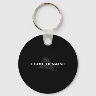 Porte-clés Je Suis Arrivé À Smash Badminton Funny Shuttle Fan