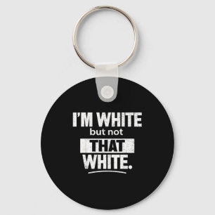 Porte-clés Je suis blanc mais pas si blanc citation drôle rét