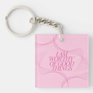 Porte-clés Je suis digne de bonnes choses Citation, Rose