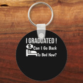 Porte-clés Je Suis Diplômé Puis-Je Retourner Au Lit Maintenan (Recto)