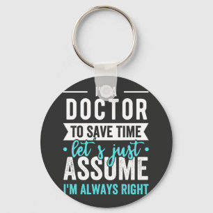 Porte-clés Je suis Docteur pour gagner du temps Supposons que