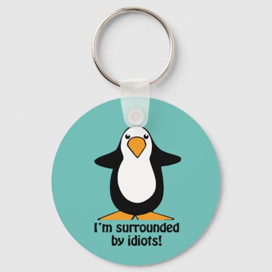 Porte-clés Je suis entouré d'idiots Penguin Funny (Recto)