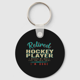 Porte-clés Je suis fait joueur de hockey à la retraite Humour