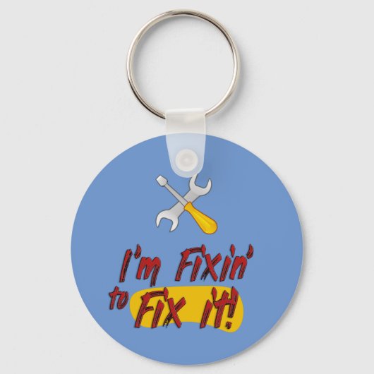 Porte-clés Je suis Fixin pour le réparer ! Handyman Tools Fun (Recto)