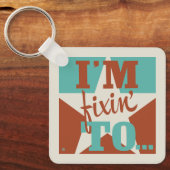 Porte-clés Je suis Fixin' To (Recto)