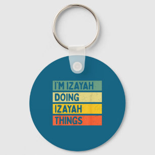 Porte-clés Je suis Izayah faisant des choses d'Izayah Citatio