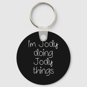 Porte-clés Je suis Jody Faire Des Choses Drôle Femmes Nom Ann