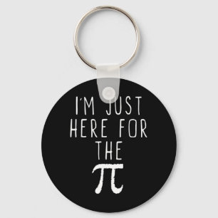 Porte-clés Je suis juste ici pour la tarte Pi Joli Pi Day Drô