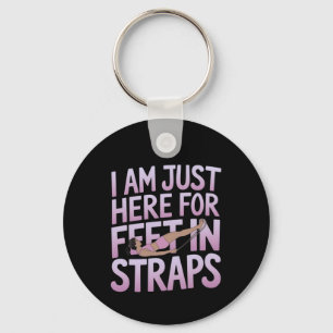 Porte-clés Je suis juste ici pour les pieds dans les sangles 