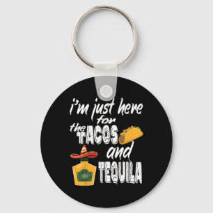 Porte-clés Je suis juste ici pour les Tacos et Tequila Funny