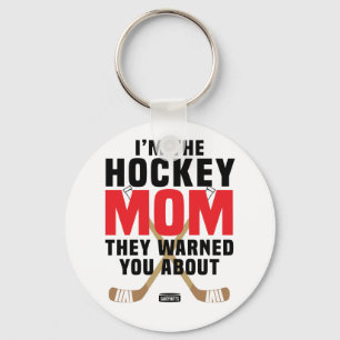 Porte-clés Je suis la maman de hockey qu'ils t'ont averti du