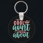 Porte-clés Je suis la tante Cool que tout le monde parle de d<br><div class="desc">Douce et mignonne tante design pour votre tante préférée, tante la plus cool de la planète et la meilleure soeur du monde. La marchandise de la tante cool pour ceux qui ont des nièces et neveux mignons. Ce thème convient également au baby shower ou à la faire-part de grossesse de...</div>