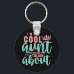 Porte-clés Je suis la tante Cool que tout le monde parle de d<br><div class="desc">Douce et mignonne tante design pour votre tante préférée, tante la plus cool de la planète et la meilleure soeur du monde. La marchandise de la tante cool pour ceux qui ont des nièces et neveux mignons. Ce thème convient également au baby shower ou à la faire-part de grossesse de...</div>