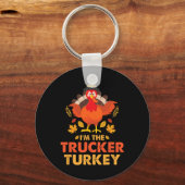 Porte-clés Je suis Le Trucker Turquie Drôle Thanksgiving Auto (Recto)