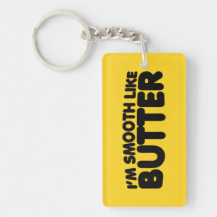 Porte-clés Je suis Smooth Like Butter