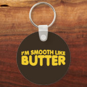 Porte-clés Je suis Smooth Like Butter (Recto)