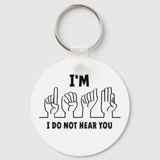 Porte-clés Je suis sourd, je ne peux pas t'entendre. Mauvaise (Recto)