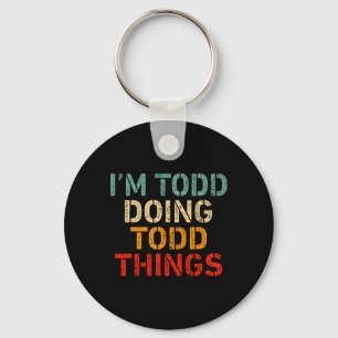 Porte-clés Je suis Todd en train de faire des choses bizarres