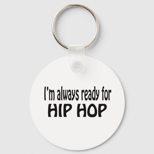 Porte-clés Je suis toujours prêt pour l'Hip hop. (Recto)