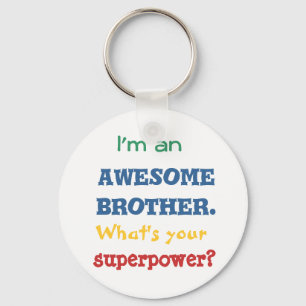 Porte-clés Je suis un frère génial. Quelle est votre superpui