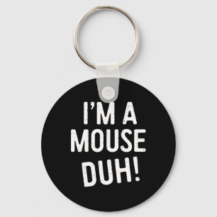 Porte-clés Je suis un mec de souris ! Costume de souris