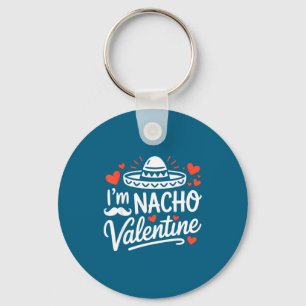 Porte-clés Je suis un valentin nacho humour couples drôle mex