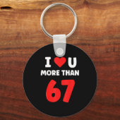 Porte-clés Je t'aime plus que 67 Saint-Valentin 67 Meme 2 (Recto)