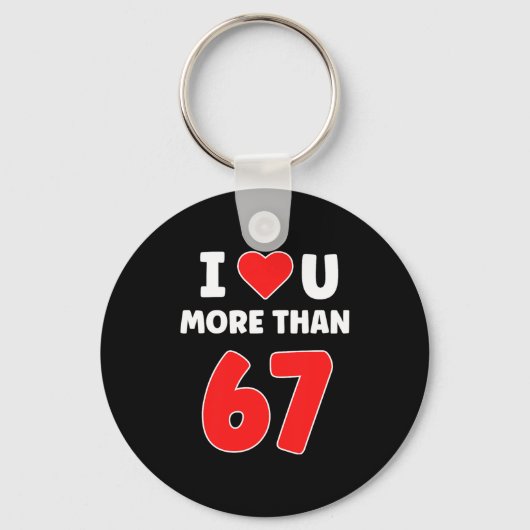 Porte-clés Je t'aime plus que 67 Saint-Valentin 67 Meme Premi (Recto)