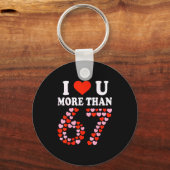Porte-clés Je t'aime plus que 67 Saint-Valentin 6 7 Meme 6 (Recto)