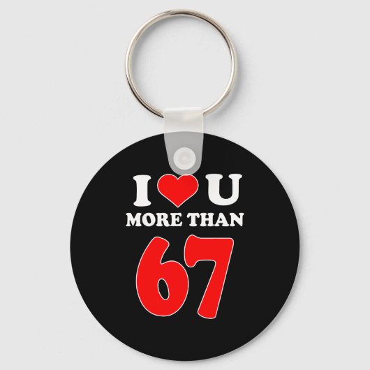 Porte-clés Je t'aime plus que 67 Saint-Valentin 6 7 Meme Six (Recto)