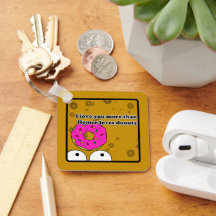 Je t'aime plus que des beignes Porte - clé