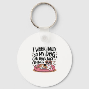 Porte-clés Je travaille dur pour que mon chien ait de belles