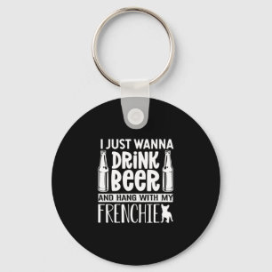 Porte-clés Je Veux Juste Boire De La Bière Avec Mon Français 