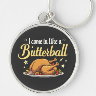 Porte-clés Je viens comme un Butterball Turquie Thanksgiving