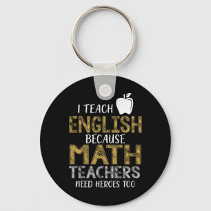 Porte-clés J'enseigne l'anglais parce que les profs de maths