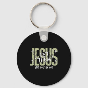 Porte-clés Jésus, laissez-les vous voir en moi, chrétien 