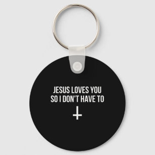 Porte-clés Jésus t'aime donc je n'ai pas à l'être Drôle Satan